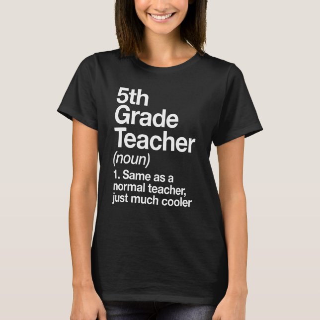 Camiseta Definição De Professores Do 5 Grau Engraçado De Vo (Frente)