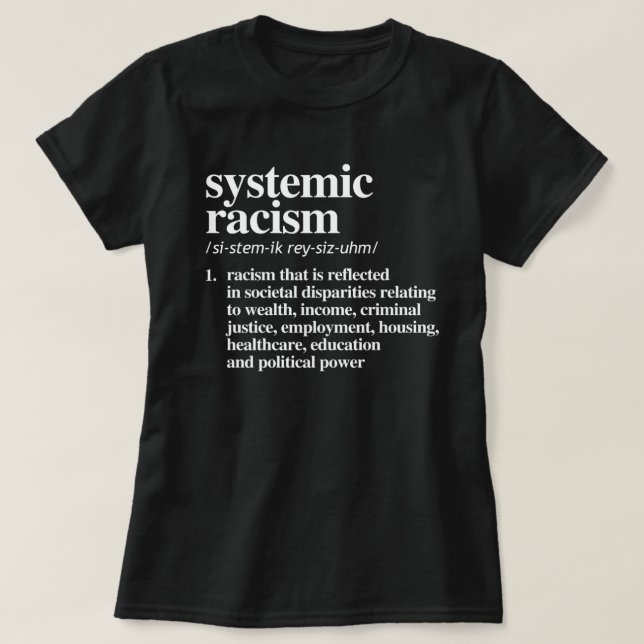 Camiseta Definição de Racismo Sistêmico (Frente do Design)