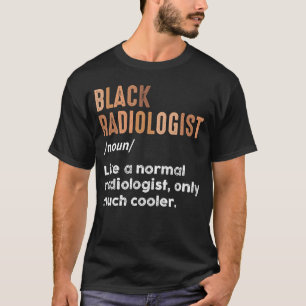 Camiseta Definição de Radiologista Negro Técnico de Radiolo