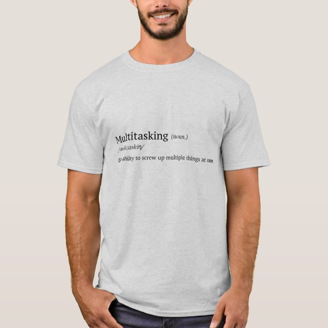 Camiseta Definição engraçada da multitarefa (Frente)