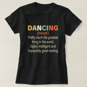 Camiseta Definição engraçada de dança, dançarina de ad