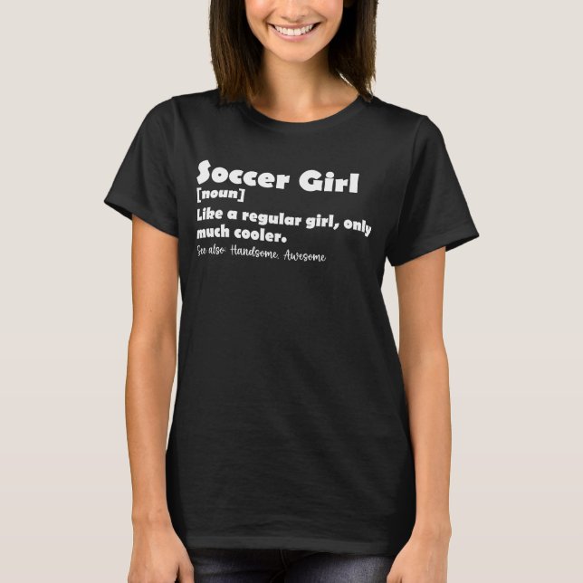 Camiseta Definição Engraçada De Menina De Futebol (Frente)