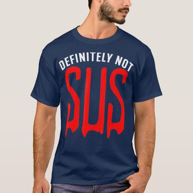 Camiseta Definitely Not Sus  Funny Impostor Party Gaming (Frente)