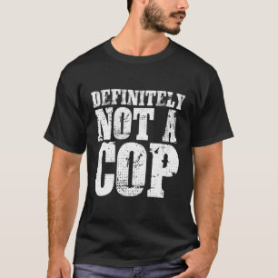 Camiseta Definitivamente Não É Policial Escondido