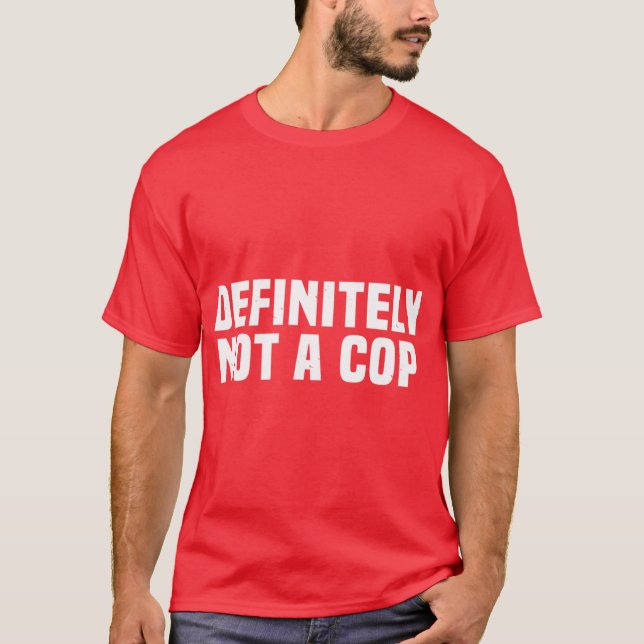 Camiseta Definitivamente Não é um Polícia Disfarçado Fácil  (Frente)