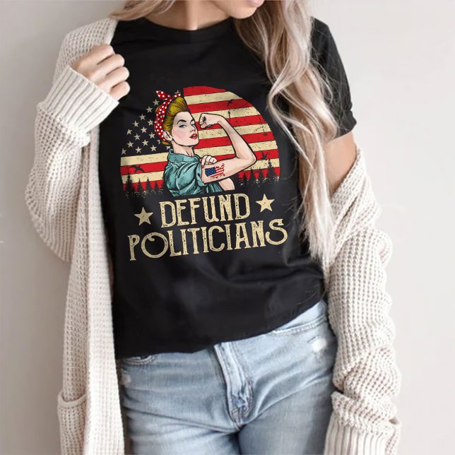 Camiseta Defund America Politicians, Political statement (Criador carregado)