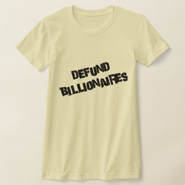 Camiseta Defund Billionaires (Postura )