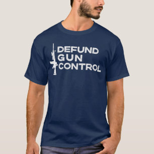 Camiseta Defund Gun Control  2A 2nd Amendment Pro Gun