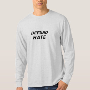 Camiseta "Defund Hate" pára o ódio