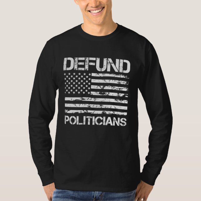 Camiseta Defund Politicians  Libertarian Anti Government Bi (Frente)