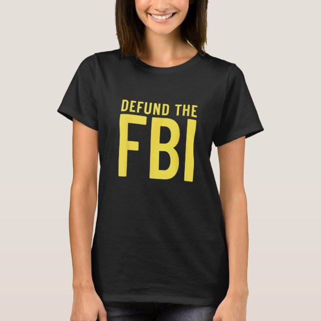 Camiseta Defund the FBI  Anti Government Political (Frente)