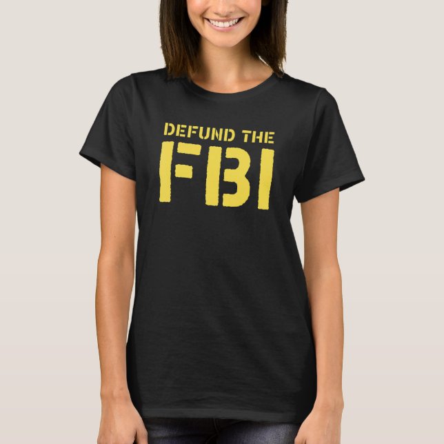 Camiseta Defund the FBI Freedom Patriot Anti Government Pol (Frente)