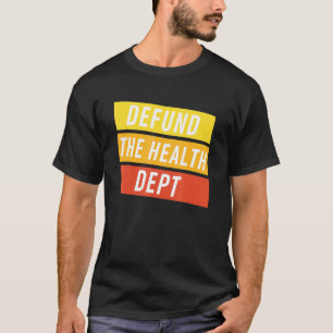 Camiseta Defund The Health Department