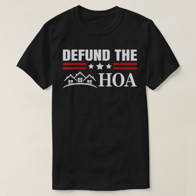 Camiseta DEFUND THE HOA Homeowners Association  (Frente do Design)