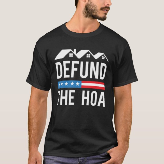 Camiseta Defund The HOA  Homeowners Association  Anti HOA (Frente)