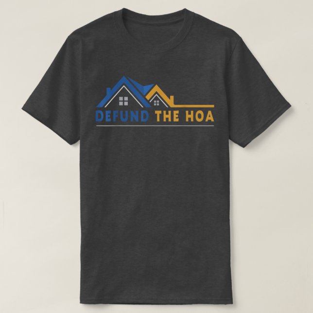 Camiseta Defund the HOA T-Shirt (Frente do Design)