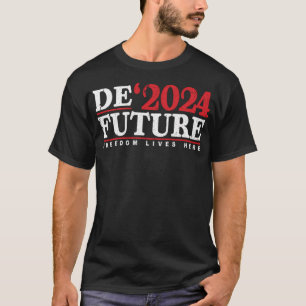Camiseta Defuture 2024 Freedom Live Here Tshirt Ron Desanti
