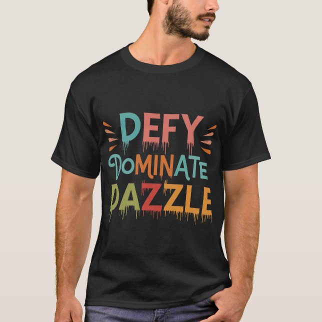 Camiseta Defy, Dominate, Dazzle - Demonstração Multicolorid (Frente)