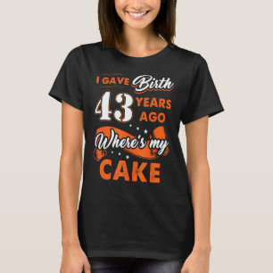 Camiseta Dei À Luz 43 Anos Atrás Onde Meu Bolo 43 Nasceu