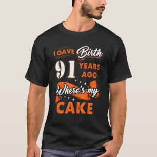 Camiseta Dei À Luz 91 Anos Atrás Onde Meu Bolo 91 Nasceu