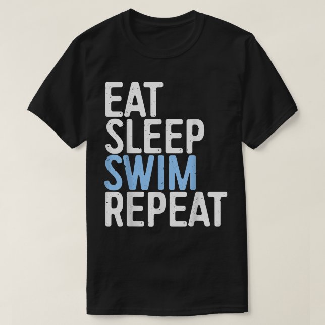 Camiseta Deite a Natação de repouso e repita o presente do  (Frente do Design)