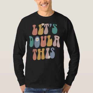 Camiseta Deixa Doula Este Parteira de Trabalho de Nasciment