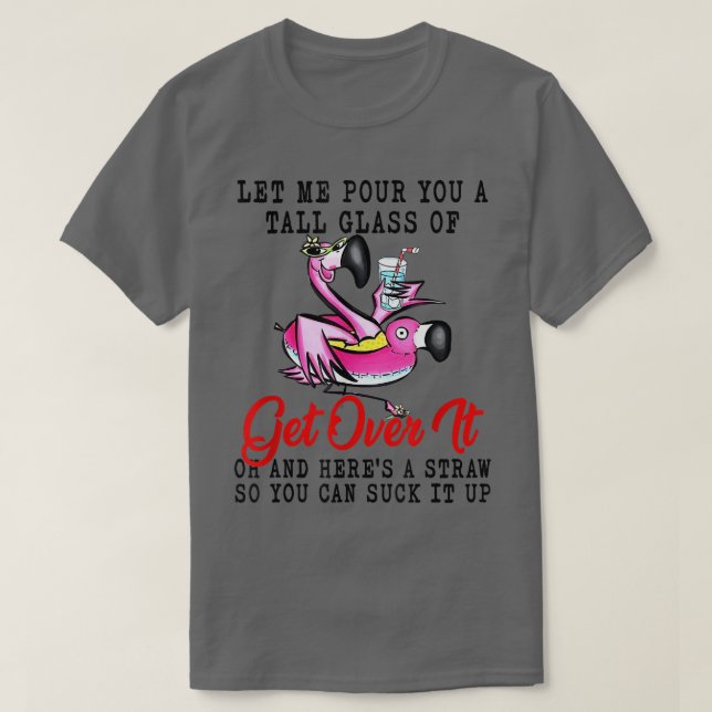 Camiseta Deixa-Me Dar-Te Um Copo Alto De Flamingo. (Frente do Design)