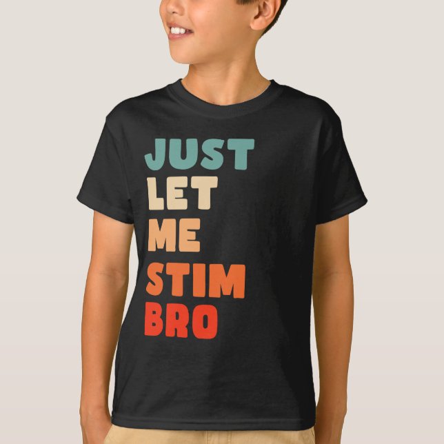 Camiseta Deixa-Me Estimulá-Lo Bro Engraçado Autismo Sensibi (Frente)