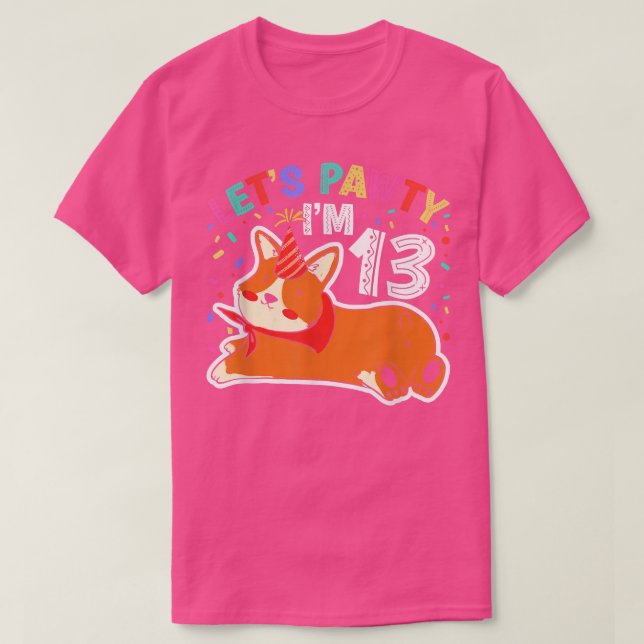 Camiseta Deixa Pawty Im 1313th Birthday Corgi (Frente do Design)