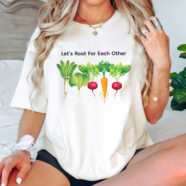 Camiseta Deixa Raiz Um Para O Outro Amante Vegetal (Lets Root For Each Other Vegetable lover T-Shirt)