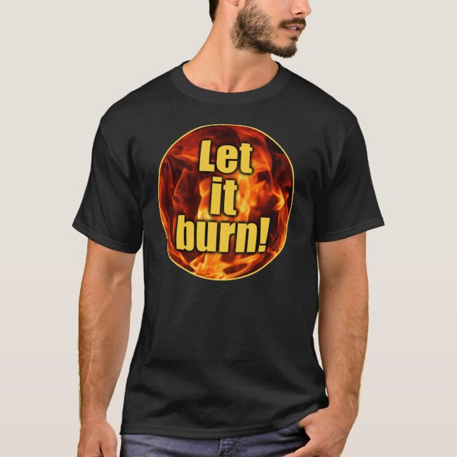 Camiseta Deixais lhe para queimar-se! (Frente)