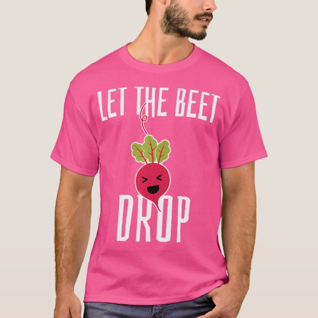 Camiseta Deixe A Beterraba Cair - Festa Engraçada Do Edm Te (Frente)