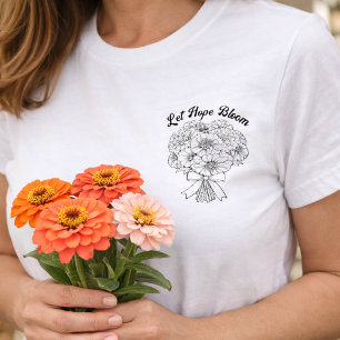 Camiseta Deixe a Esperança Florescer Bouquet de Zínia Flora