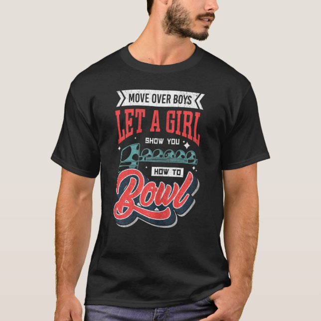 Camiseta Deixe A Garota Te Mostrar A Tigela Da Boliche De B (Frente)