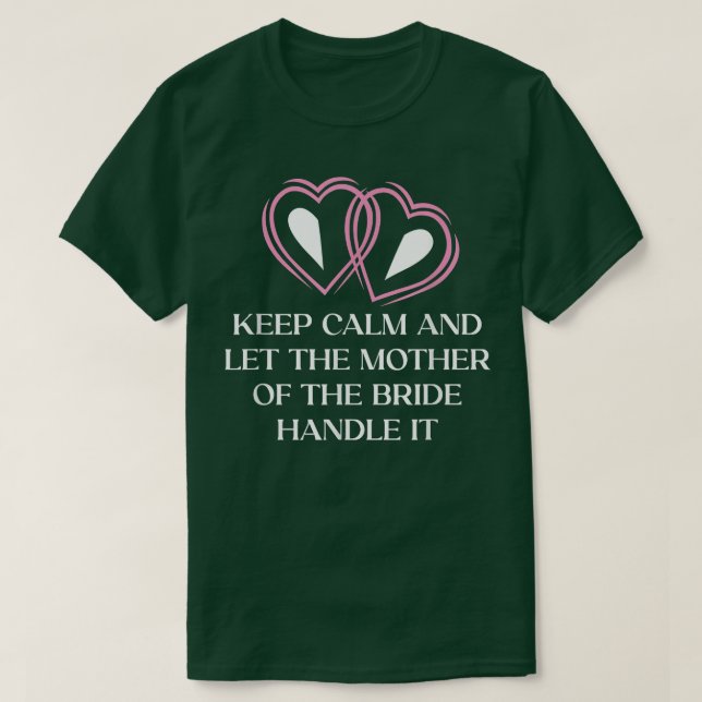 Camiseta Deixe a Mãe da Noiva Casar-Mãe (Frente do Design)