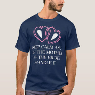 Camiseta Deixe a Mãe da Noiva Mãe da Noiva Casamento