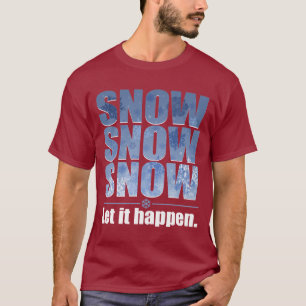 Camiseta Deixe a neve acontecer