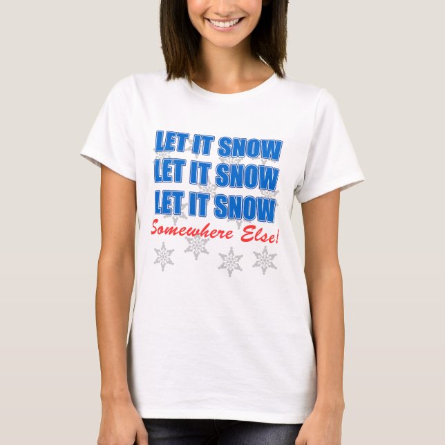 Camiseta Deixe-A Neve Em Outro Lugar (Frente)