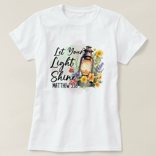Camiseta Deixe a sua luz brilhar, Mateus 5:16 Versículo da  (Frente do Design)