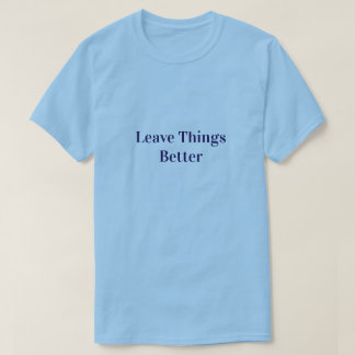Camiseta Deixe as Coisas Melhores