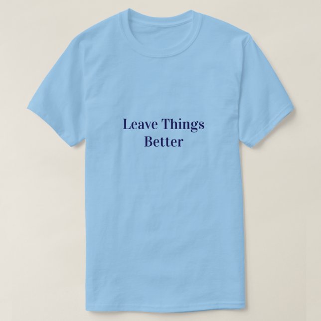 Camiseta Deixe as Coisas Melhores (Frente do Design)