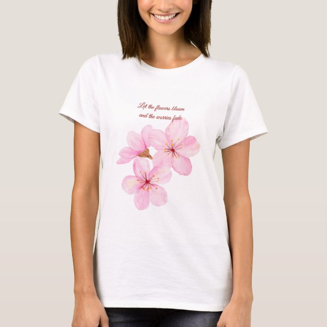 Camiseta Deixe as flores desabrocharem - Inspiração flexíve (Frente)