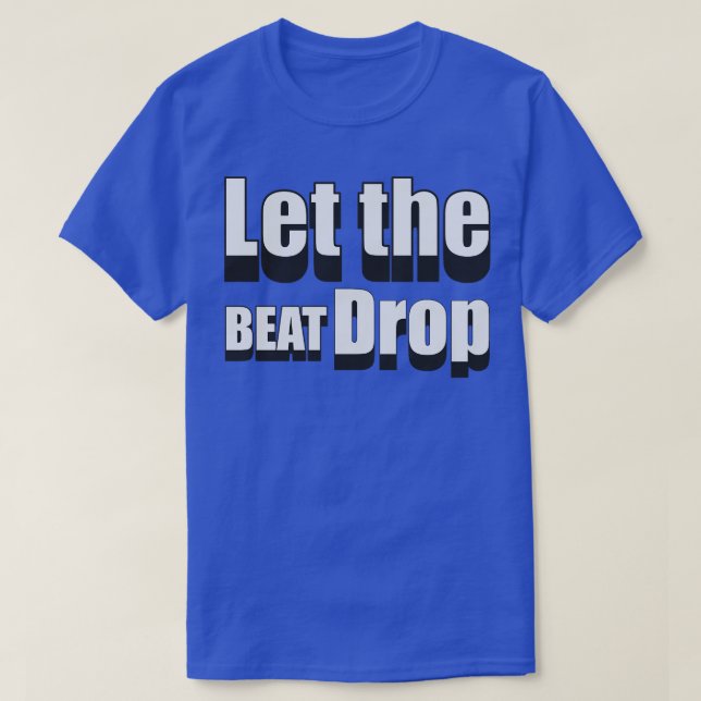 Camiseta Deixe cair a batida 1 (Frente do Design)