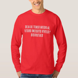 CAMISETA DEIXE DE TER MEDO DO FUTURO INCIERTO VIVE-O E DIGA