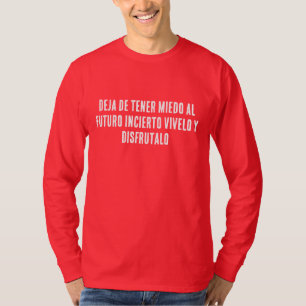 CAMISETA DEIXE DE TER MEDO DO FUTURO INCIERTO VIVE-O E DIGA