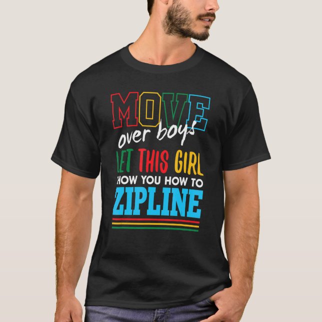 Camiseta Deixe Essa Garota Te Mostrar Como Zipline Ziplin E (Frente)