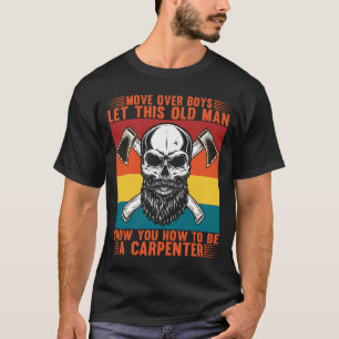 Camiseta Deixe esse velho te mostrar como ser um carpinteir