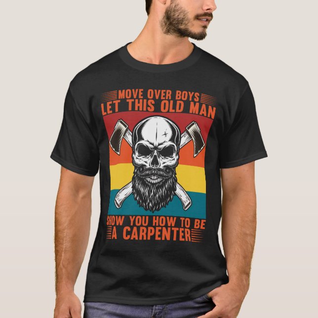 Camiseta Deixe esse velho te mostrar como ser um carpinteir (Frente)