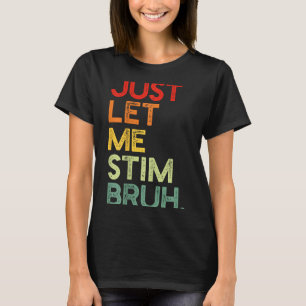 Camiseta Deixe Estimular Bruh Garotos Engraçados Crianças C