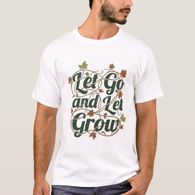 Camiseta "Deixe Ir e Deixe Crescer" Design Botânico Terroso (Frente)